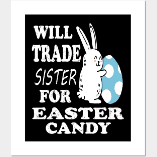Will Trade Sister For Easter Candy Brother Easter Posters and Art